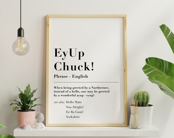 Ey Up Chuck / Duck! British Funny Dictionary Quote Print, Yorkshire Art, Definition, UK Culture, Ay Up, Banter, Jokes, Chav, A5/ A4/A3 Art