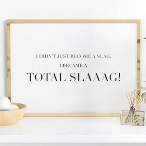 Total Slag! British Funny Quote Print, Kat Slater Art, Eastenders, UK Culture, TikTok, Banter, Jokes, Chav, A5 / A4 / A3 Art