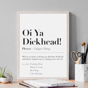 ¡Oi Ya Dickhead! British Funny Dictionary Definition, Quote Print, Bellend, Twat, Knob, UK Culture, TikTok, Banter, Jokes, Chav, A5/A4/A3 Art