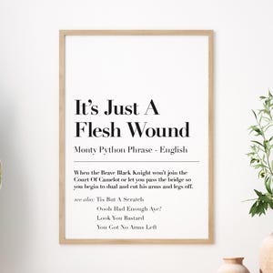 It&#39;s Just A Flesh Wound! British Funny Dictionary, Quote Print, Monthy Python Holy Grail Banter, Black Knight, King Authur A5/A4 /A3 Art