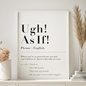 Ugh As If! Clueless Funny Dictionary Quote Print, 90s Movie Meme, Definition, American Culture, Cher Horowitz, Tik Tok, A5 / A4 / A3 Art