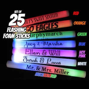 25 Flashing Custom LED Foam Sticks - you pick the color and the text!  Great for weddings, parties, and give-aways!
