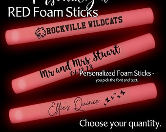 RED LED Glow Sticks - multiple-mode Custom LED Foam Sticks - you pick the quantity and text!  Great for homecoming, birthdays, and quinces.