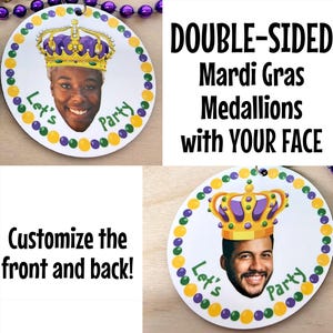 May include: Double-sided Mardi Gras medallion with a white background, purple and gold beads, and a crown. The front of the medallion features the text "Let's Party" and a person's face. The back of the medallion features the text "Let's Party" and a person's face.