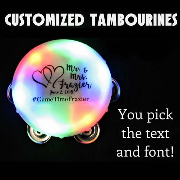 Custom Wedding Lighted Tambourines - Customized for your event! Multicolored LEDs, white plastic, black ink.  Choose your text and font.