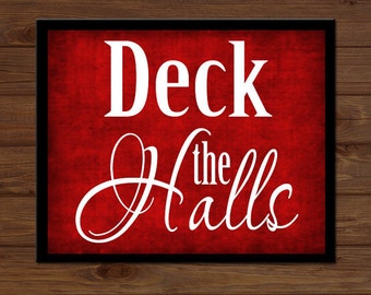 INSTANT DIGITAL DOWNLOAD - Deck The Halls Happy Holidays Christmas Sign Holiday Decor Gift Sign Art Picture