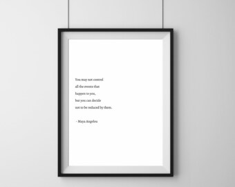 Maya Angelou Quote print