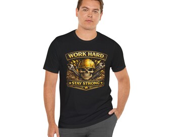 Work hard stay strong Shirt, Funny Construction Shirt, Blue Collar Humor Tee, Jobsite Humor Shirt, Funny Work Shirt