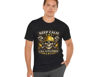 Keep calm and call a plumber Shirt, Funny Plumber Shirt, Plumbing Humor Tee, Plumber Gift Shirt, Funny Plumbing Shirt
