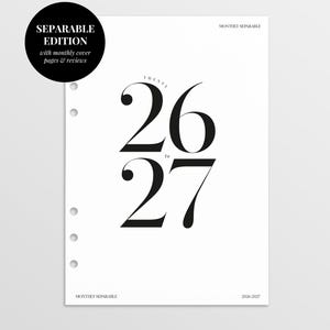 May include: A white planner page featuring the text "TWENTY 26 to 27" in a bold, black font. The page also includes the text "MONTHLY SEPARABLE" and "SEPARABLE EDITION with monthly cover pages & reviews". The planner page has three holes for binding.