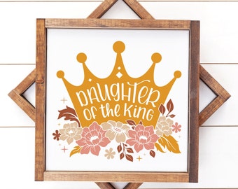 Daughter of the King, Scripture Art, Crown, Hand Lettered, Cricut, Silhouette, SVG, Cut File, Baby Shower Gift, Nursery Art, Flower Crown