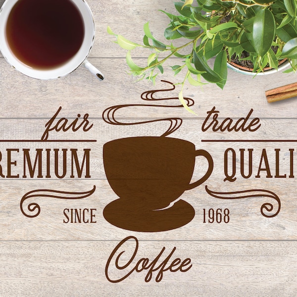 Coffee Shop Logo, Rustic Premium Quality Coffee Sign, SVG, PNG, Cricut File, Silhouette File, Fair Trade Coffee, Coffee Bar Sign, Caffeine