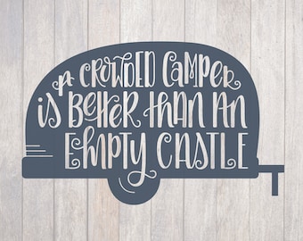 Crowded Camper Quote, Camping Sign, Camper Artwork, Cricut File, Silhouette File, SVG, PNG, Retro Teardrop Camper, Hand Lettered Quote