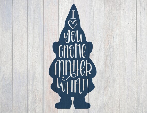 Download I Love You Gnome Matter What Garden Gnome Gardening Puns ...