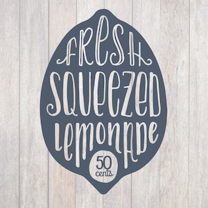 Fresh Squeezed Lemonade, Cricut File, Silhouette File, SVG, PNG, Cut File, Hand Lettered, Rustic Cut Files, Digital Cut File, Lemons,