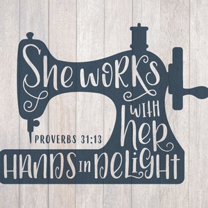 Hand Lettered, Sewing Machine, She Works with her hands in delight, Proverbs 31:13, Cricut, Silhouette, SVG, PNG, Digital Cut File, Craft image 4