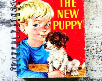 The New Puppy, Vintage Little Golden Book, Altered Junk Journal, Spiral Bound, Notebook, Gluebook, Recycled Storybook, Reclaimed