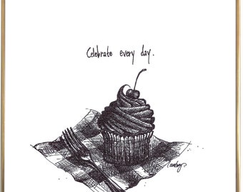 Cupcake "Celebrate every day." 8x10 archival quality fine art paper print, black and white with light texture