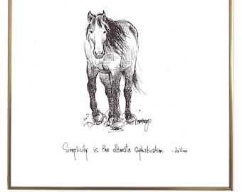 Horse "Simplicity is the ultimate sophistication." 8x10 archival quality fine art paper print. Farmhouse decor, perfect for horse lovers!