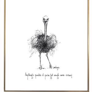 Ostrich "Anything is possible if you've got enough nerve." 8x10 archival quality fine art paper print, black and white