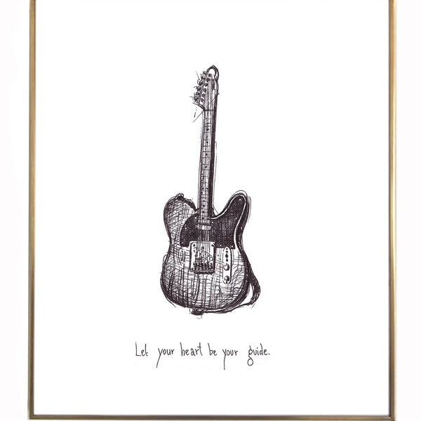 Guitar "Let your heart be your guide." 8x10 archival quality fine art paper print, black and white with light texture.