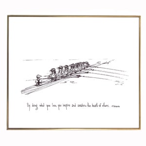 Squadra di canottaggio "Facendo ciò che ami, ispiri e risvegli i cuori degli altri". Stampa su carta fine art di qualità d'archivio 8x10, REGALO PER I VOGATORI!