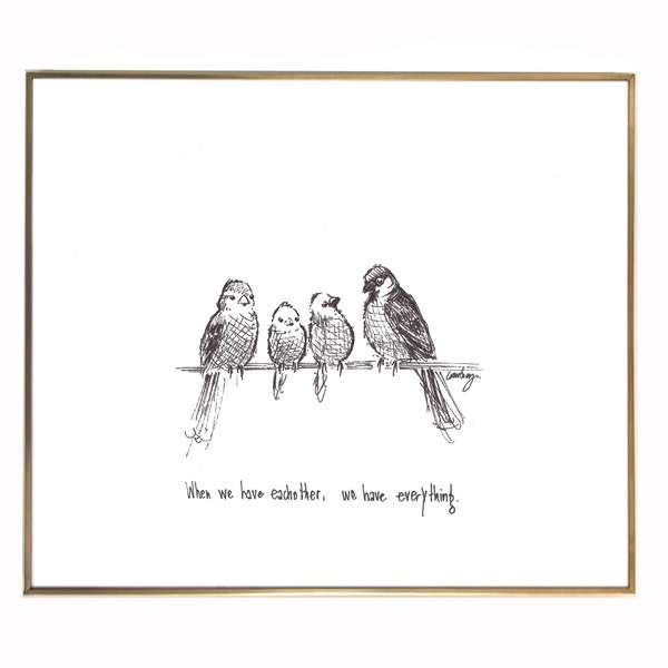 Sparrow Bird Family "When we have each other, we have everything." 8x10 archival quality fine art paper print, black and white