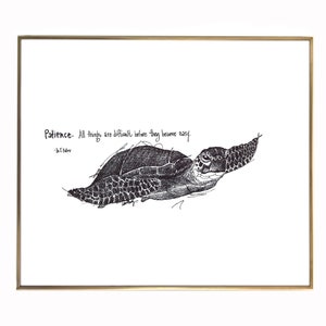Sea Turtle "Patience. All things are difficult until they become easy." 8x10 archival quality fine art paper print, black and white.