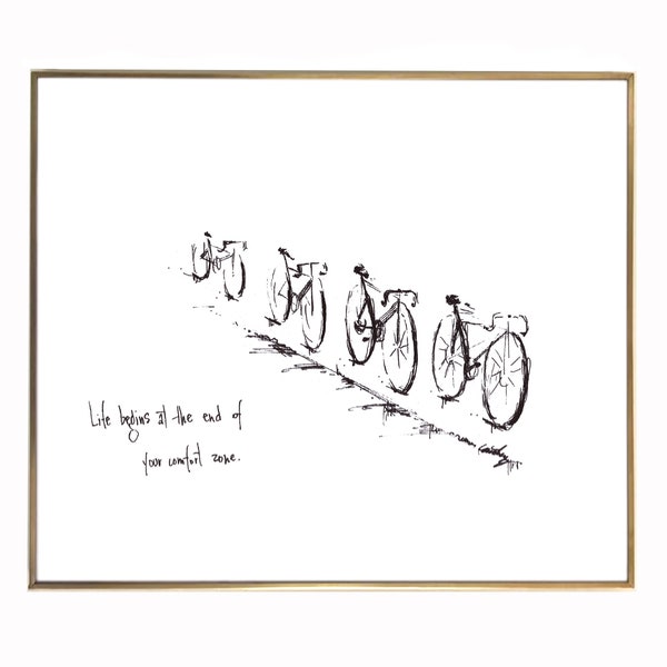 Bicycles "Life begins at the end of your comfort zone." 8x10 archival quality fine art paper print, black and bright white.