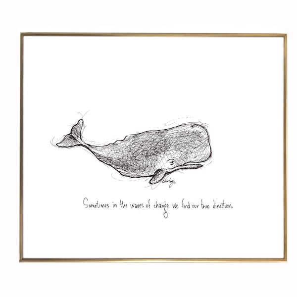 Whale "Sometimes in the waves of change we find our true direction." 8x10 archival quality fine art paper print