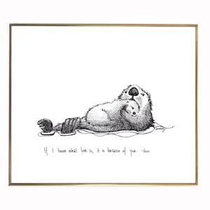 Loutres de mer « Si je sais ce qu'est l'amour, c'est grâce à vous. Impression sur papier beaux-arts de qualité archive 8 x 10. Cadeau parfait pour la fête des mères !!