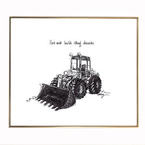 Construction Trucks, Front End Loader "Hard work builds strong character." 8x10 archival quality fine art paper print, black and white.