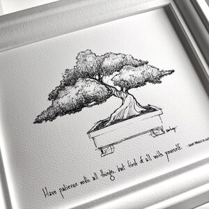 May include: Black and white line drawing of a bonsai tree in a pot with the quote "Have patience with all things, but first of all with yourself." -  Saint Francis de Sales