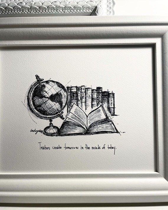 Teachers globe with open book “Teachers create tomorrow in the minds of today.” Archival quality fine art paper print