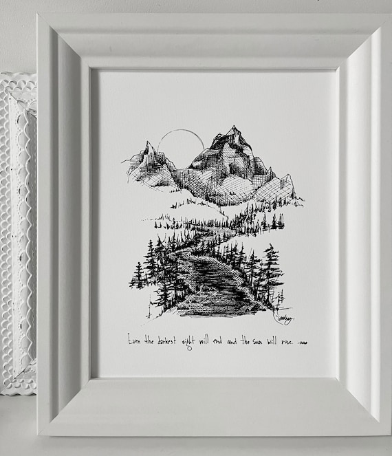 Mountains “Even the darkest night will end and the sun will rise.” Archival fine art paper print, black and white landscape home decor
