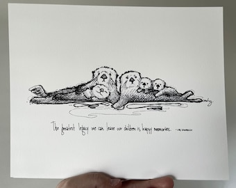May include: Black and white line drawing of a family of sea otters cuddling together. The quote "The greatest legacy we can leave our children is happy memories." is written below the image.