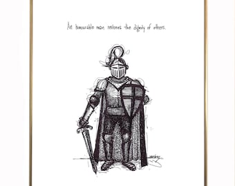 May include: Black and white line drawing of a knight in armor holding a sword and shield. The quote "An honourable man restores the dignity of others." is above the knight.
