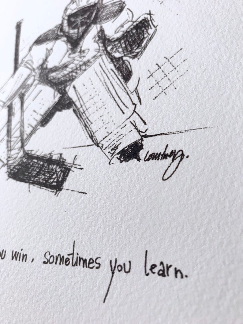 May include: Black and white ink drawing of a hockey player in action, with the text "You win, sometimes you learn." below the image.