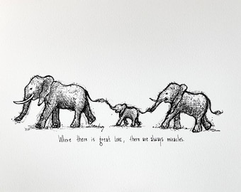 Elephant family two adults one child “Where there is great love, there are always miracles.” fine art paper print. Baby decor, nursery art