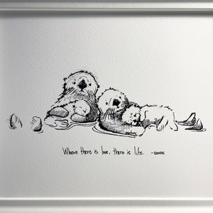 Sea otter parents with two children “Where there is love, there is life.” Fine art paper print, nursery home decor, gallery wall art