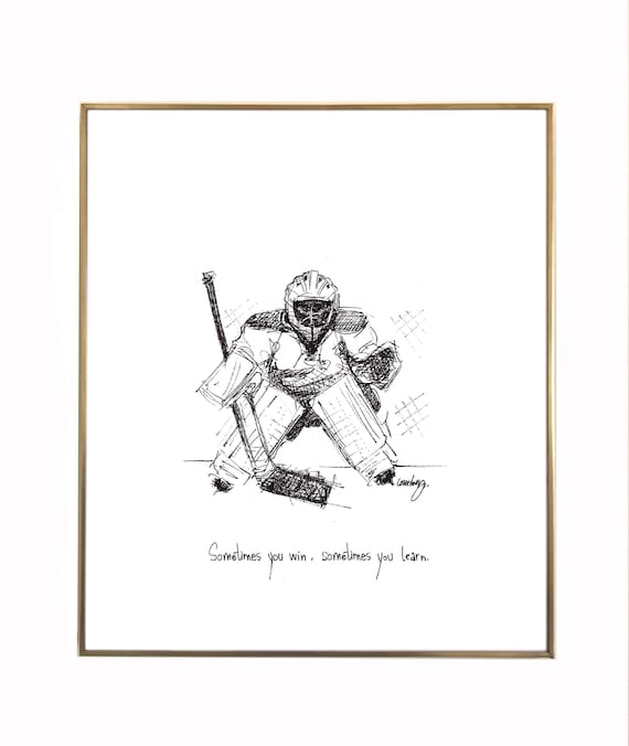 Hockey Goalie / Goaltender "Sometimes you win, sometimes you learn." 8x10 archival quality paper print, black and white
