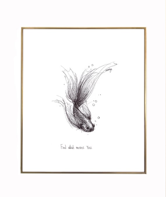 Betta Fish "Find what moves you." 8x10 archival quality fine art paper print, black and white. Makes a lovely gift!