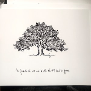 Oak tree “The greatest oak was once a little nut that held its ground.” 8x10 Archival quality fine art paper print. Great graduation gift!