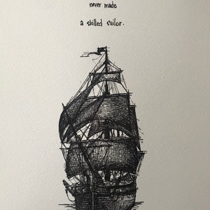 Tall Ship / Pirate Ship “A smooth sea never made a skilled sailor.” 8x10 archival quality fine art paper print.