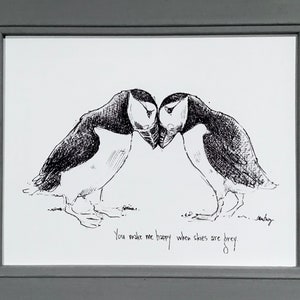 New! Puffins birds “ You make me happy when skies are grey.” 8x10 archival quality fine art paper print, black & white. Lovely gift idea!