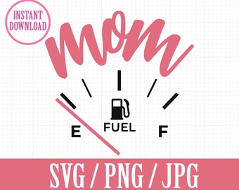 Mom Fuel - Mothers Day gift Funny - SVG, Png, Jpg - Instant File Download
