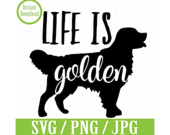 Life is Golden - Golden Retriever - SVG PNG JPG Instant Download - Etsy