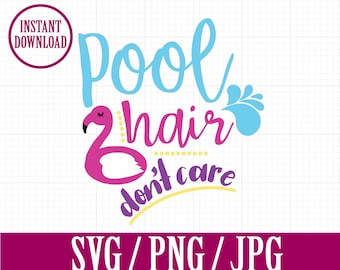 POOL Hair Don't care - SUMMER - layered SVG, Png, Jpg - Instant File Download