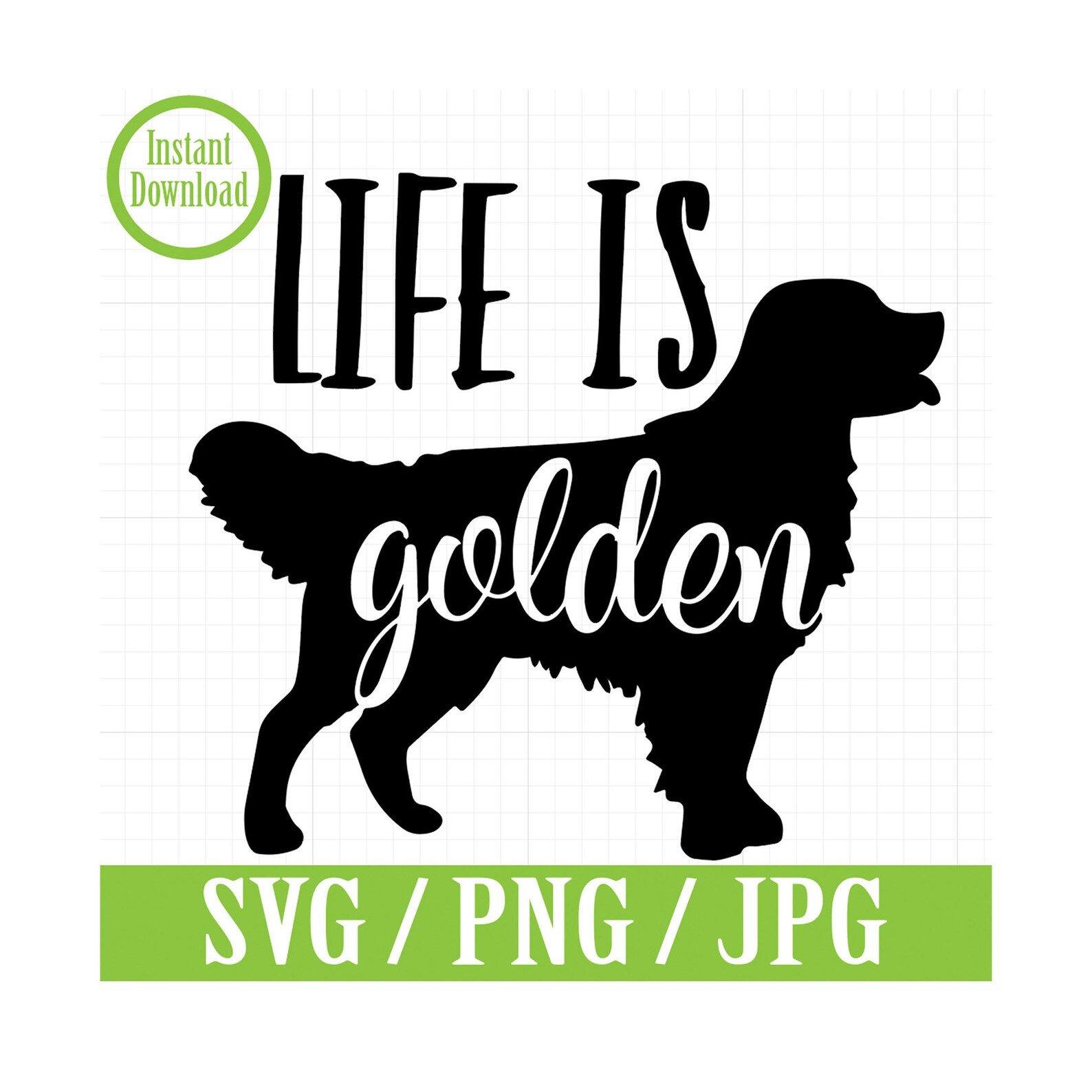 Life is Golden - Golden Retriever - SVG PNG JPG Instant Download - Etsy