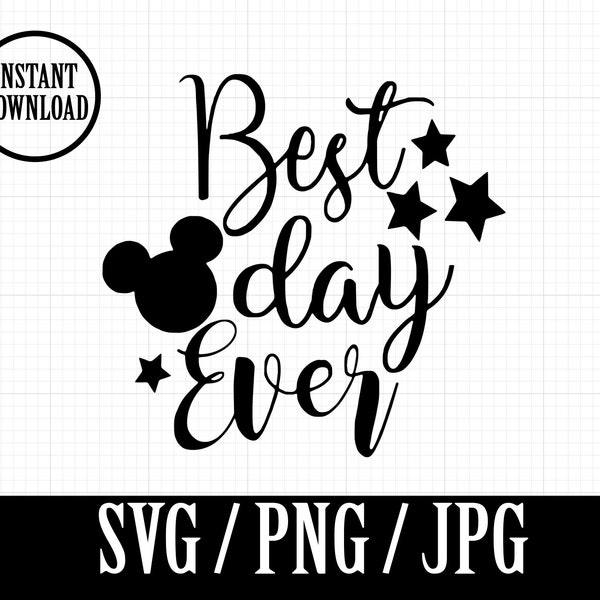 Best Day Ever - DISNEYLAND Inspired - SVG, png, jpg - Instant File Download